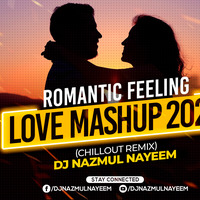 Romantic Feeling Love Mashup 2022- DJ Nazmul Nayeem by DJNAZMULNAYEEM