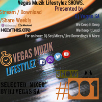 Vegas Muzik Lifestylez SHOW #001 Host (Dj Vegas SA) by VEGAS MUZIK Lifestylz