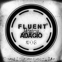 Fluent Adagio #06 (2nd hour) Guest Mix by Deepa Mgci by Master-Soul