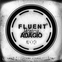 Fluent Adagio #09 Guest Mix by Dynamicsoul by Master-Soul