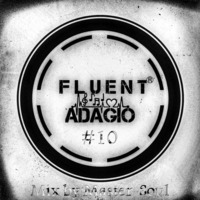 Fluent Adagio #10 Mix by Master-Soul by Master-Soul