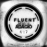 Fluent Adagio #17 Guest Mix by Brutal by Master-Soul