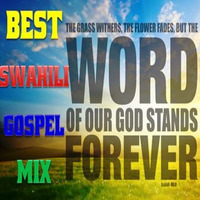 DJ Felixer - Swahili Gospel &amp; Worship Mix Vol 2 {Sept 2019} by DJ Felixer