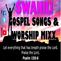 SWAHILI GOSPEL SONGS &amp; WORSHIP MIX VOL 5 by DJ Felixer