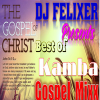 BEST OF KAMBA GOSPEL MIX VOL 5 {DJ Felixer 2020} by DJ Felixer