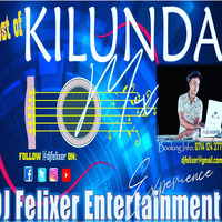 BEST OF KILUNDA MIX {DJ FELIXER ENT.} by DJ Felixer
