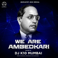 We Are Ambedkari (Remix) - Dj K10 by ÐeeJay Ketan Shinde