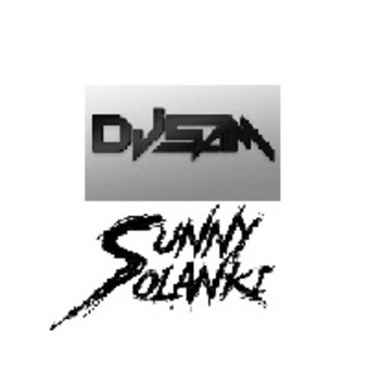 DJ SAM &amp; SUNNY SOLANKI