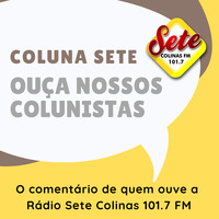 Coluna Sete - Rádio Sete Colinas 101.7 FM