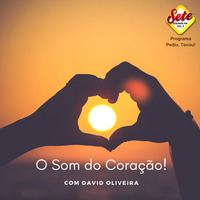 20190520 - O SOM DO CORACAO COM DAVID OLIVEIRA - DEPRESSAO, E SIM UMA DOENCA by Sistema Sete Colinas de Comunicação