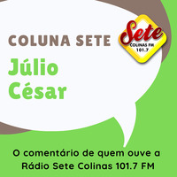 20190521 - COLUNA SETE - JULIO CESAR by Sistema Sete Colinas de Comunicação