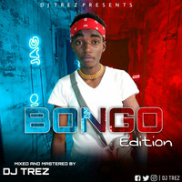 LATEST BONGO EDITION_DJ TREZ [2020 MIX] by DJ Trez