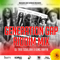 GENERATION GAP RIDDIM MIX - DJ TRIX SOULJAH FT KING RAFFA by Dj Trix SoulJah