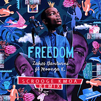 Zakes Bantwini - Freedom ft Moonga (Scrooge kmoa Remix) by Scrooge K.mo.A