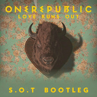 One Republic - Love Runs Out (S.O.T Bootleg) by S.O.T