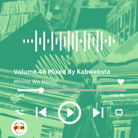 1. Volume 46 Mixed Live By Kabwebsta by Mmino Wa House
