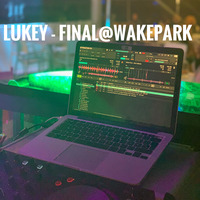 Lukey - BeachParty vol. 10 - FINAL@WakePark by LUKEY