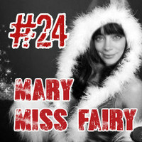 Advent Day #24 (Part 1) –Mary Miss Fairy by lifesupportmachine