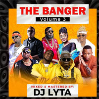 DJ LYTA - THE BANGER VOL 3 by Media101 KE