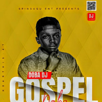 GOSPEL_DOBA_SPINAH DYWHO by Spinah Dywho