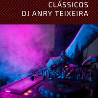 DJ Anry Teixeira - Clássicos by b3beat