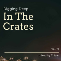 Digging Deep in the Crates #19 Mixed By Thizar by Digging Deep in the Crates