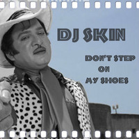 DJ Skin – Don't Step On My Shoes by Дима DJ Skin