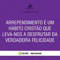 Arrependimento é um hábito cristão que leva-nos a desfrutar da verdadeira felicidade - Pr Josias Santos by Igreja Adevap
