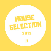 HOUSE SELECTION 2019 II - DJ MIMO by DJ MIMO