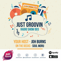 Just Groovin Radio Show 003 by Just Groovin