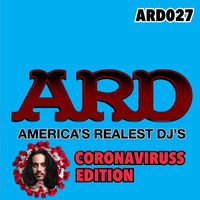 ARD-Coronaviruss Edition: ...What with the world and all... by A.R.D. America's Realest Djs