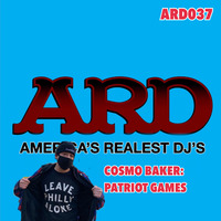 Ep. 37 - COSMO BAKER: PATRIOT GAMES by A.R.D. America's Realest Djs
