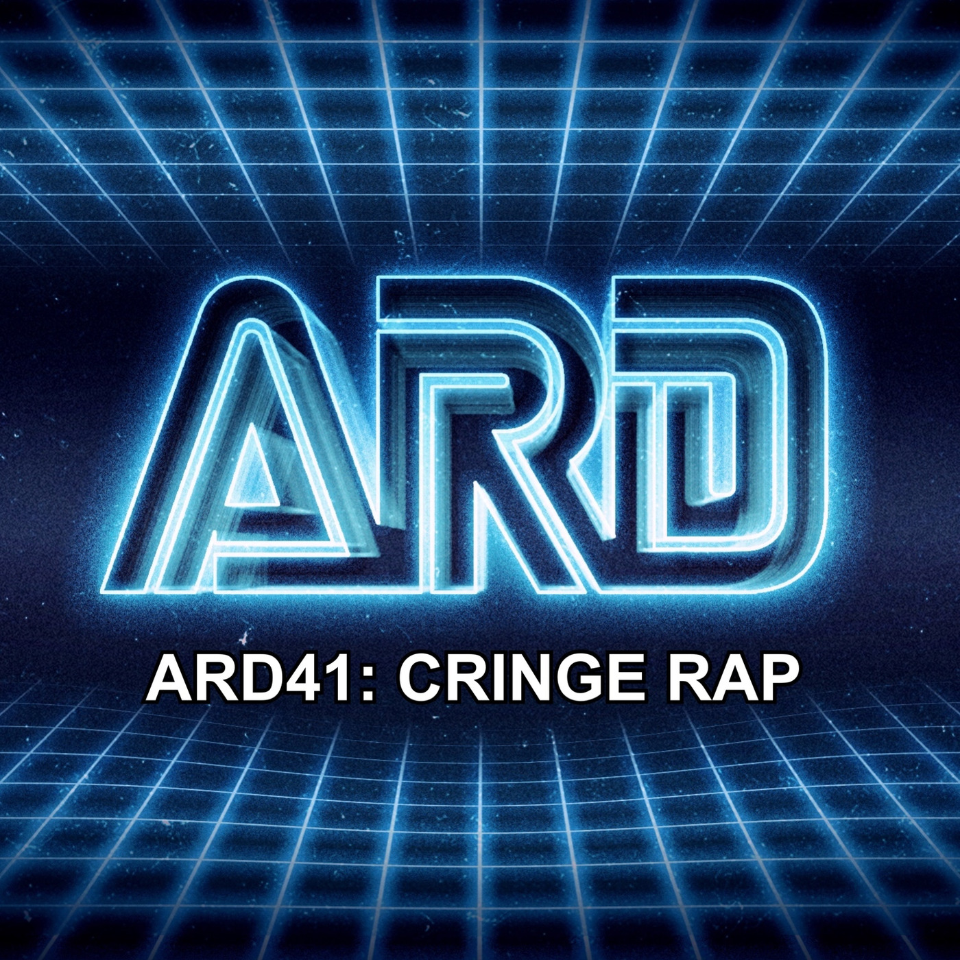 ARD EP 41: CRINGE RAP (We went through that so hopefully you wouldn't have to go through that)