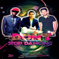 14. Don't Stop Dancing (Exclusive Track) - DjNick Feat. Bobby B & King Lhota by Nick Dhillon