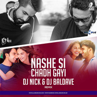 Nashe Si Chadh Gayi (Remix) - DJ Nick Dhillon &amp; DJ Baldave by Nick Dhillon