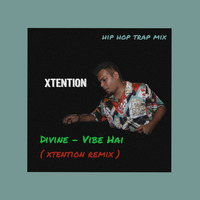 Divine - Vibe Hai ( Xtention remix ) by XTENTION MUSIC