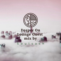 Deeper On Lounge Guest-Mixed By Soulsash by Paul Mr-Skink Seboa
