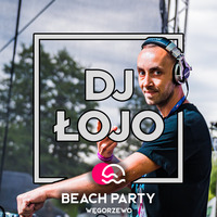 DJ Łojo Beach Party Węgorzewo 2019 by DJ Łojo