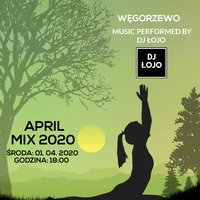 April mix 2020 by DJ Łojo