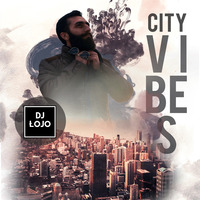 CITY VIBES __ Mix by Dj Łojo by DJ Łojo