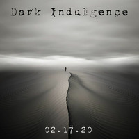 Dark Indulgence 02.17.20 Industrial EBM &amp; Synthpop Mixshow by scottdurand