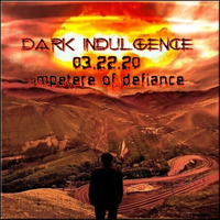 Dark Indulgence 03.22.20 Industrial | EBM | Synthpop Mixshow by Scott Durand : djscottdurand.com by scottdurand