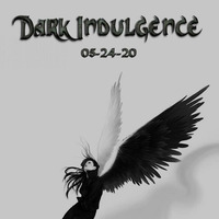 Dark Indulgence 05.24.20 Industrial | EBM | Synthpop Mixshow by Scott Durand : djscottdurand.com by scottdurand