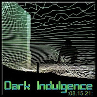 Dark Indulgence 08.15.21 Industrial | EBM | Dark Techno Mixshow by Scott Durand : djscottdurand.com by scottdurand