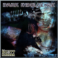 Dark Indulgence 09.05.21 Industrial | EBM | Dark Techno Mixshow by Scott Durand : djscottdurand.com by scottdurand
