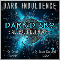 Dark Indulgence: Dark Disco Meltdown Sessions 03.05.22 | Orlok (Tunisia) B2B Dj Scott Durand (USA) by scottdurand
