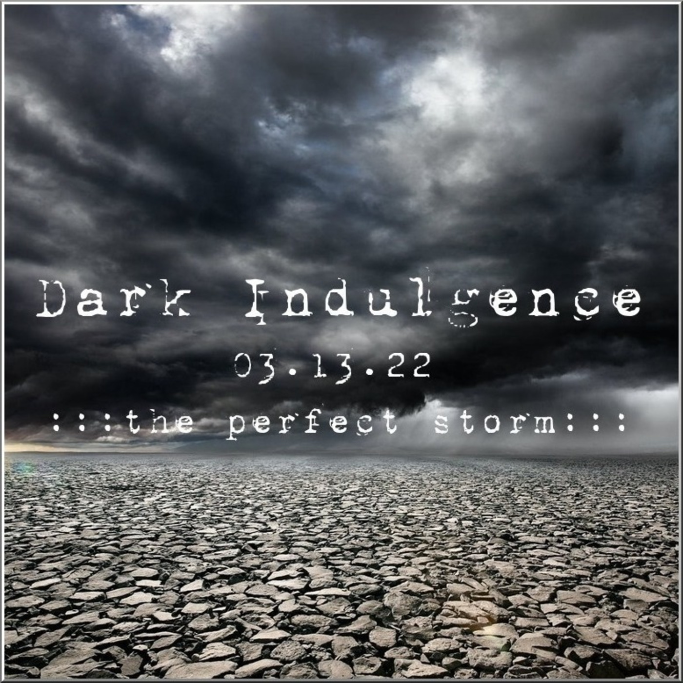 Dark Indulgence 03.13.22 Industrial | EBM | Dark Techno Mixshow by Scott Durand : djscottdurand.com