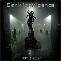 Dark Indulgence 07.17.22 Industrial | EBM | Dark Techno Mixshow by Scott Durand : djscottdurand.com by scottdurand