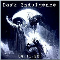 Dark Indulgence 09.11.22 Industrial | EBM | Dark Techno Mixshow by Scott Durand : djscottdurand.com by scottdurand