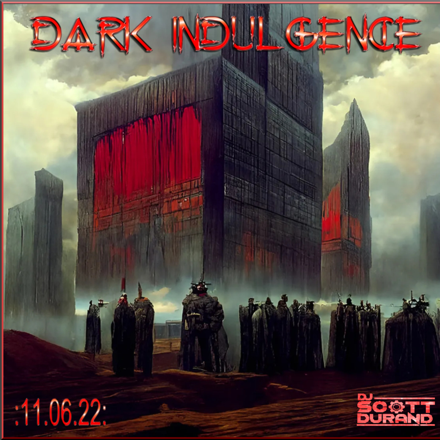 Dark Indulgence 11.06.22 Industrial | EBM | Dark Dance Mixshow by Scott Durand: djscottdurand.com